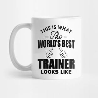 Trainer - This is what the world's best trainer looks like Mug